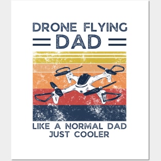 Drone Flying Dad like a normal dad, just cooler Posters and Art